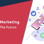 Social Media Marketing: An Overview Of The Future Of Social Media