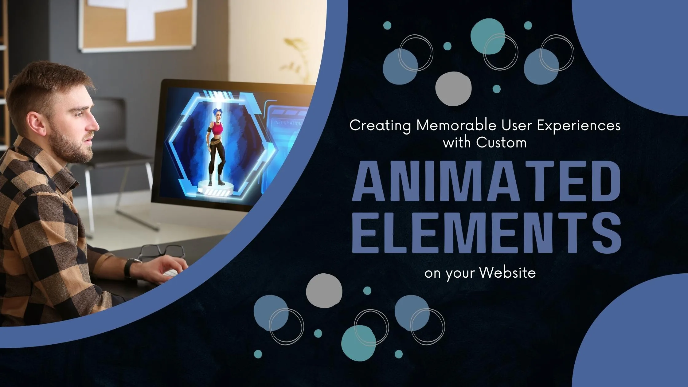 creating memorable user experiences with custom animated Elements on Your Website