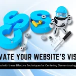 Elevate Your Website’s Visual Appeal with these Effective Techniques for Centering Elements using CSS