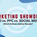 Marketing Showdown: SEO vs. PPC vs. Social Media – Which Delivers Better Results?