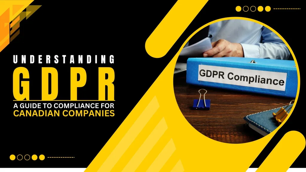 understanding GDPR for canadian companies