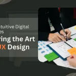 Crafting Intuitive Digital Experiences: Mastering the Art of UI/UX Design