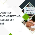 The Power of Content Marketing: Strategies for Success