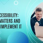 Web Accessibility: Why It Matters and How to Implement It