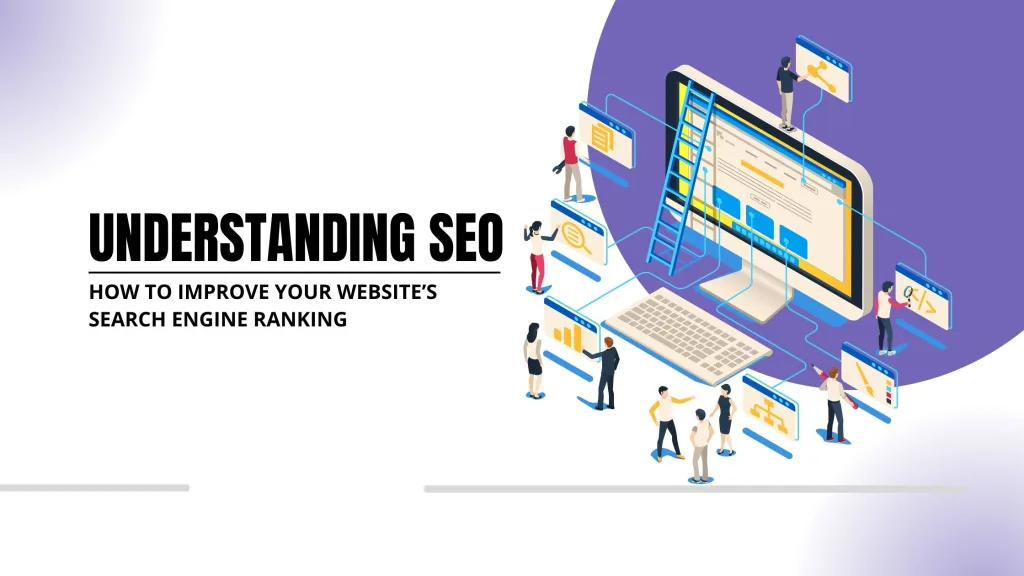 understanding seo: how to improve your website's search engine ranking