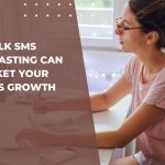 How Bulk SMS Broadcasting Can Skyrocket Your Business Growth