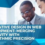 Generative Design in Web Development: Merging Creativity with Algorithmic Precision