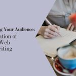 Understanding Your Audience: The Foundation of Successful Web Content Writing