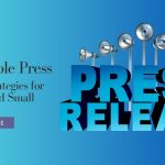 Affordable Press Release Strategies for Startups and Small Businesses